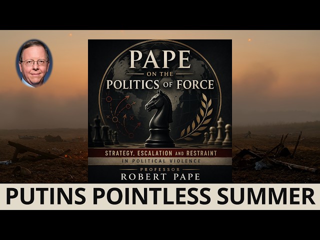 Pape Lecture Series: PUTINS POINTLESS SUMMER