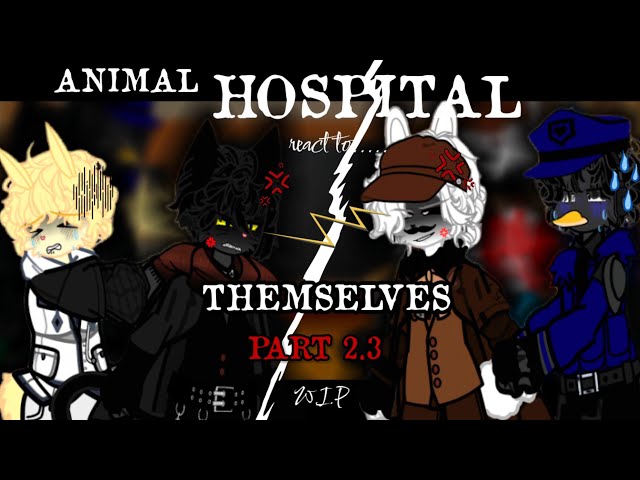 ⚠︎☕︎||Animal Hospital React To Themselves + Intern Anomaly||☕︎⚠︎  2.3/2《2X SPEED》