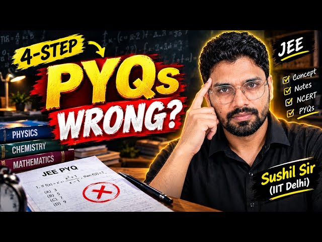 How to SOLVE PYQs Correctly?🔥 4- Steps PYQ Strategy For JEE Mains &  Advanced