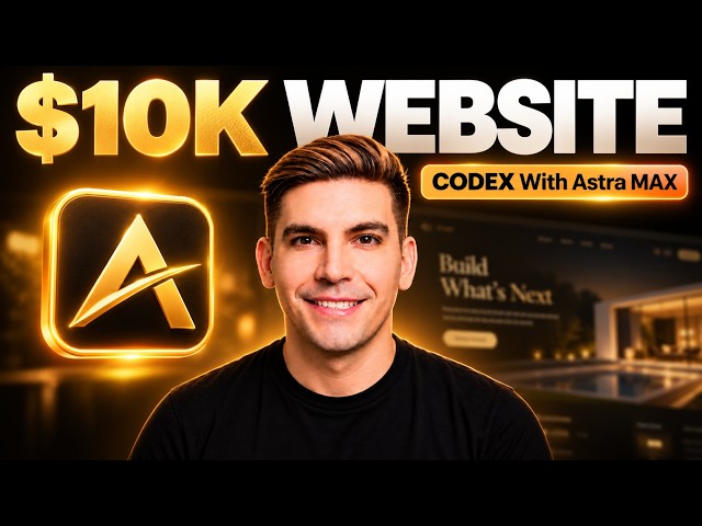 How To (REALLY) Build a $10,000 Website With Codex Astra (MAX)