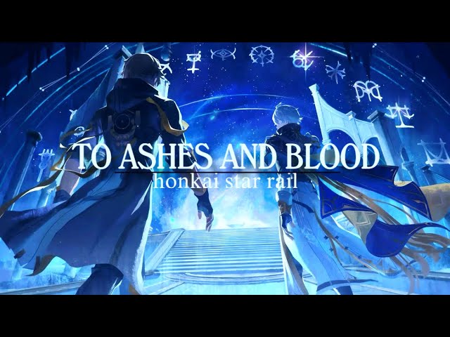 To Ashes and Blood | Honkai Star Rail MV | Amphoreus