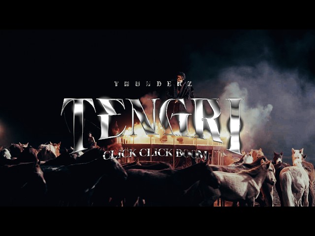 Thunderz x Click Click Boom - TENGRI (Official Music Video)