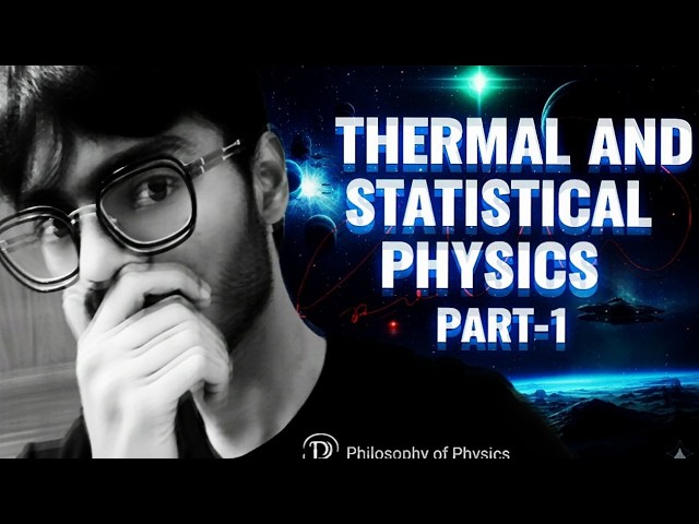 Thermal and Statistical Physics Part- 1