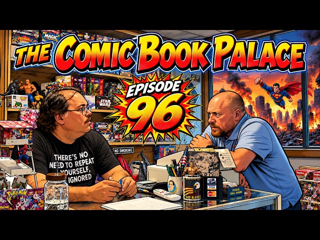 The Comic Book Palace Reborn: Episode 96