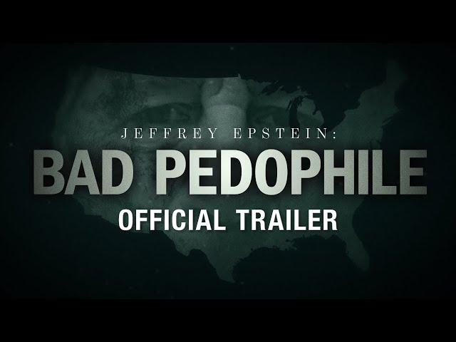 Jeffrey Epstein: Bad Pedophile | Official Trailer