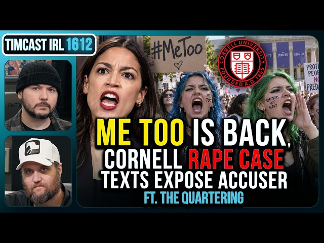 METOO IS BACK, Cornell Case REEKS Of HOAX | Timcast IRL