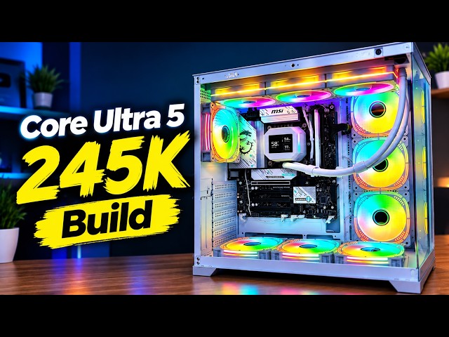 Intel Core Ultra 5 245K PC Build — Better Than Ryzen 7 7700
