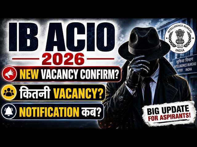 IB ACIO NEW VACANCY 2026 Update | Total Posts? When will the IB ACIO 2026 Notification be released?