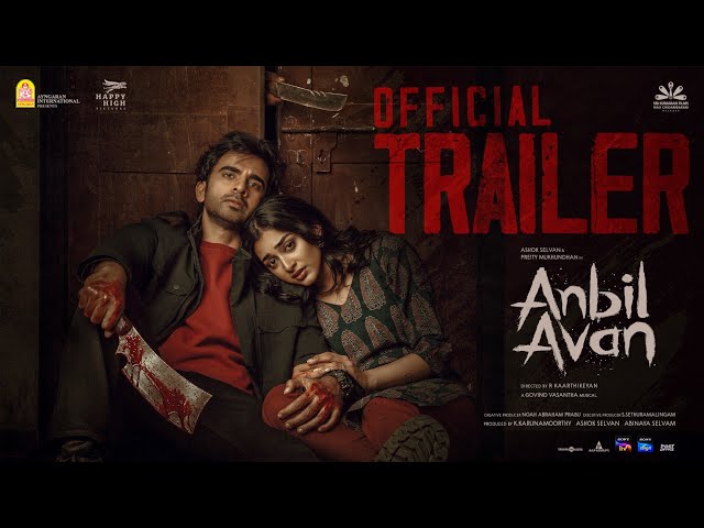 Anbil Avan - Trailer | Ashok Selvan | Preity Mukhundhan | Govind Vasantha | R. Kaarthikeyan