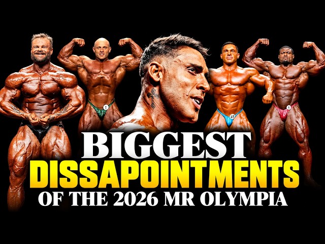Biggest Dissapointments of the 2026 Mr Olympia