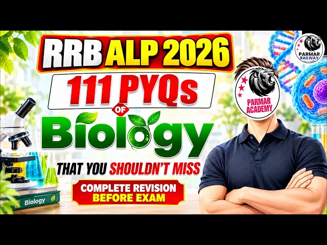 RRB ALP 2026 |  TOP 111  BIOLOGY PYQs  | PARMAR SIR