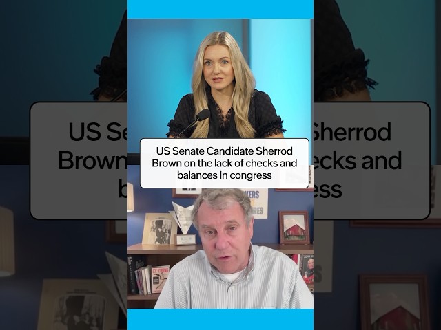 US Senate Candidate Sherrod Brown on the lack of checks and balances in congress