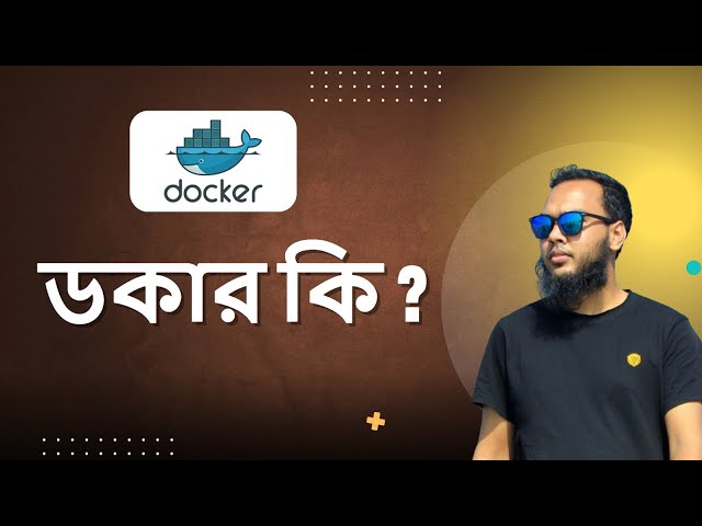 01. What is Docker? Docker Tutorial | Full Course | Beginner to Advanced | Bangla