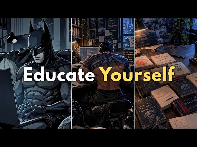 The Art of Becoming Self Educated (Batman Method)