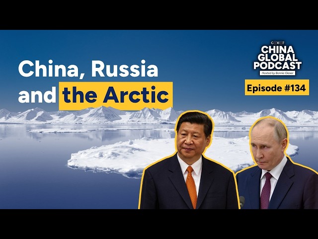 China's Arctic Ambitions and Navigating Sino-Russian Cooperation