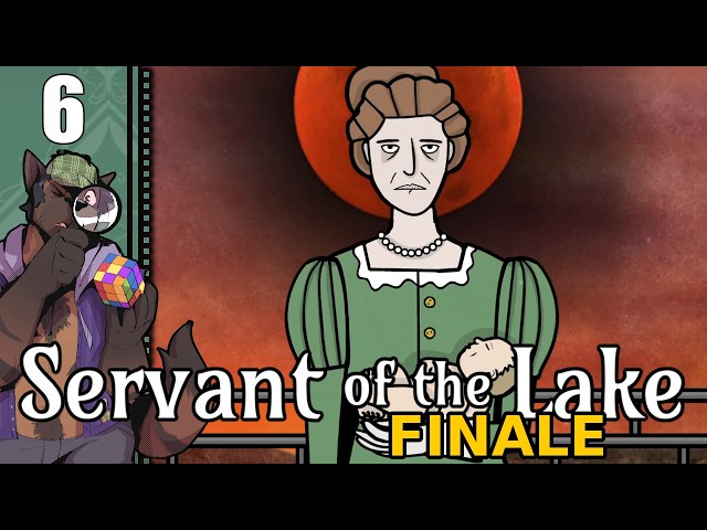 This Has to Stop - Let's Play Servant of the Lake [Part 6 FINALE]