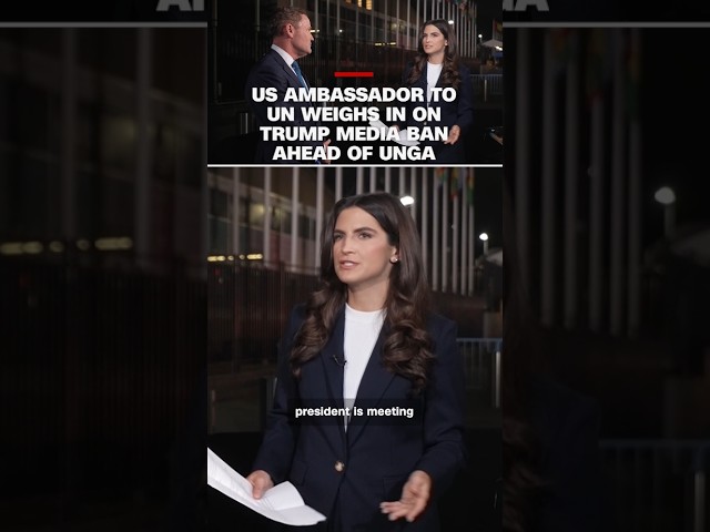 US ambassador to UN weighs in on Trump media ban ahead of UNGA