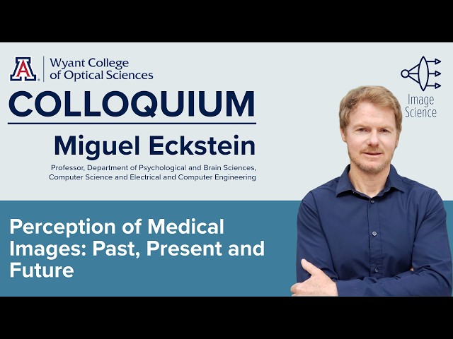 OSC Colloquium Miguel Eckstein: "Perception of Medical Images: Past, Present and Future"