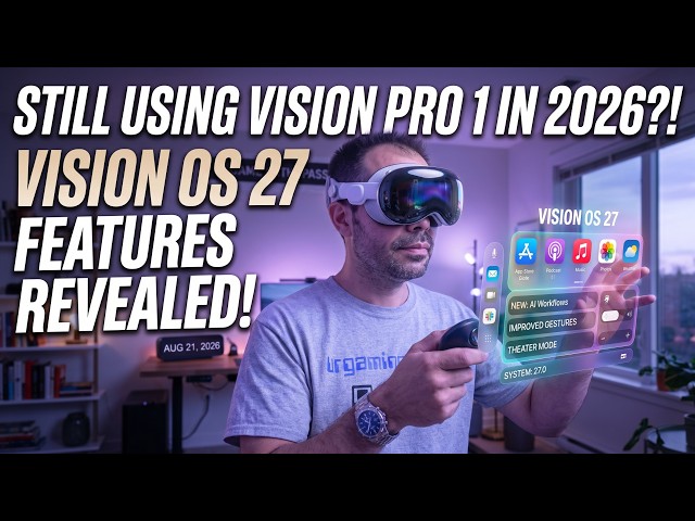 Still Using Apple Vision Pro 1 in 2026! VisionOS 27 Features & Hands-On