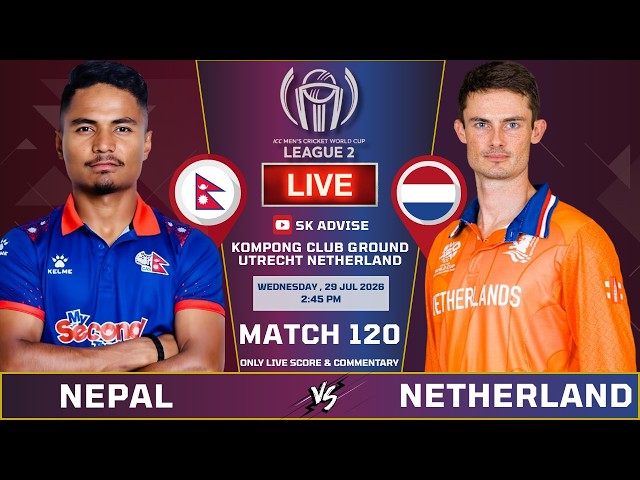 NEPAL VS NETHERLAND LIVE MATCH LIVE SCORE & COMMENTARY | LEAGUE 2 SERIES | NEP VS NED| 120 MATCH