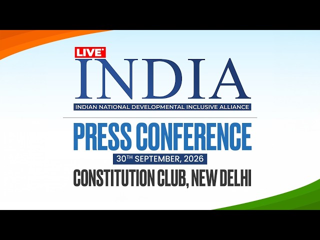 LIVE: INDIA Press Conference | Constitution Club, New Delhi