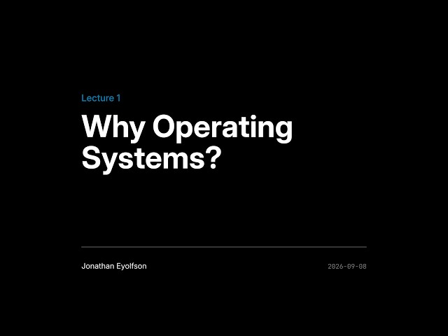 ECE344 Fall 2026 (Sec 1) Lec 1 - Why Operating Systems?