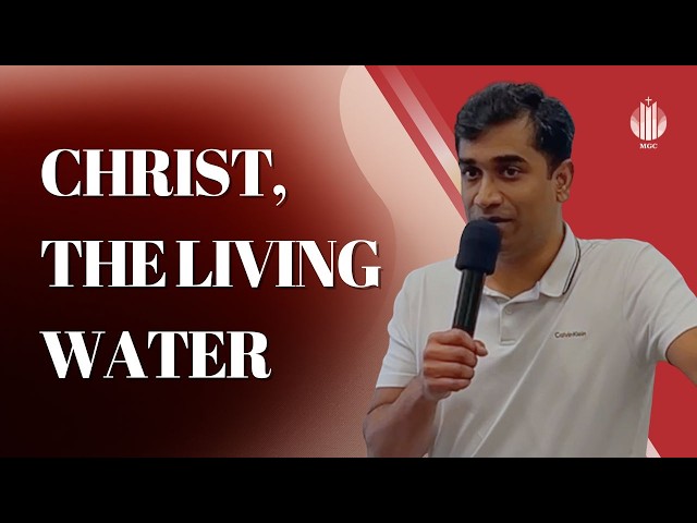 Christ, The Living Water | Master’s Grace Church