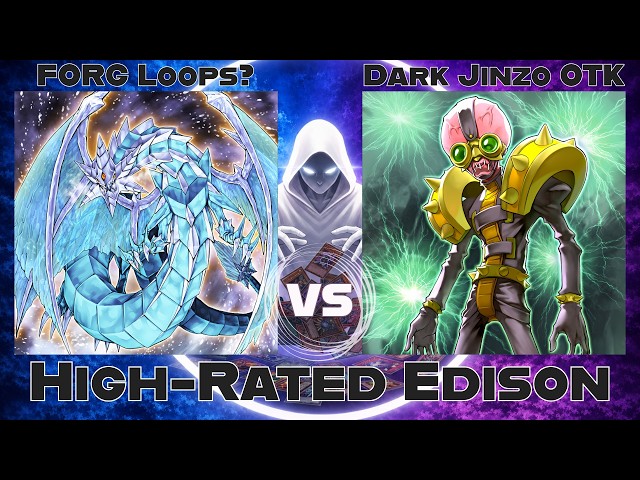 Loop FORGs vs Dark Jinzo OTK - High Rated Edison Yu-Gi-Oh!