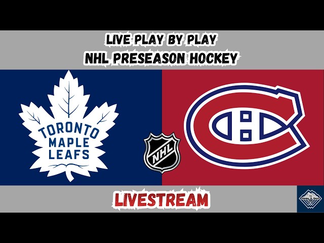 Toronto Maple Leafs Montreal Canadiens | NHL Preseason Hockey | LIVESTREAM
