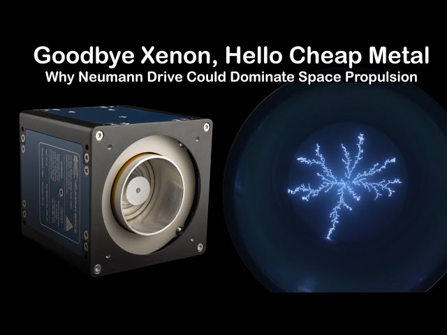 Goodbye Xenon, Hello Cheap Metal: Why Neumann Drive Could Dominate Space Propulsion