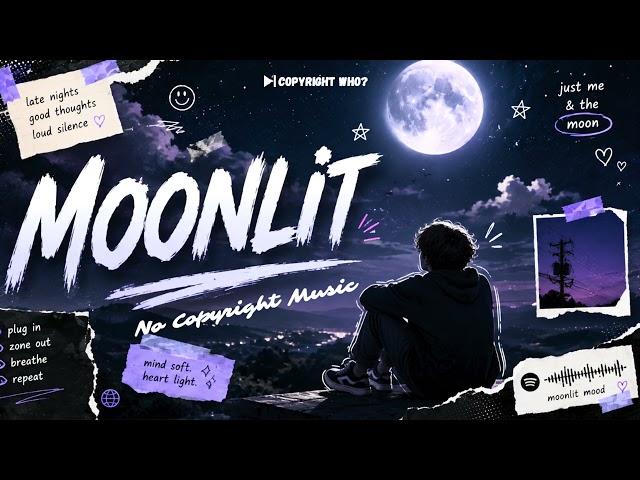 No Copyright Music | Moonlit | Dreamy Chill & Cinematic Night Music