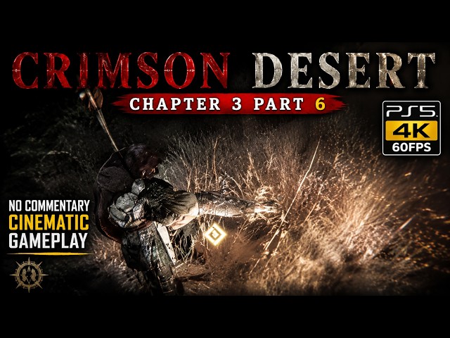 Crimson Desert Chapter 3 Part 6 | Next-Gen Open World Cinematic Gameplay (PS5 4K 60FPS) Walkthrough 