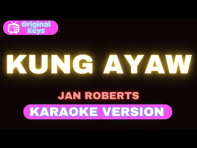 Kung Ayaw – Jan Roberts (Karaoke Version)