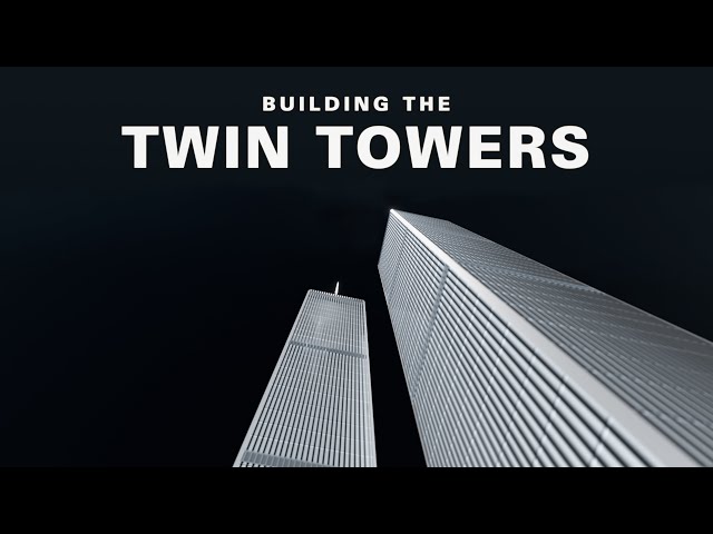 How The Twin Towers Were Built