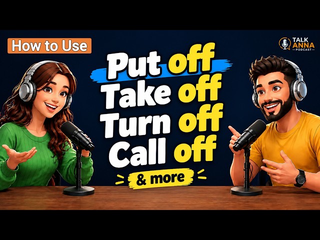 How to Use PUT OFF, TAKE OFF, TURN OFF, CALL OFF & DROP OFF in Real English Conversations
