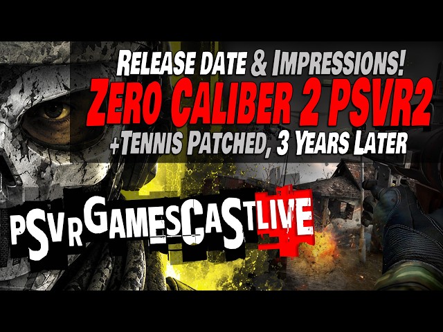 Zero Caliber 2 Hits PlayStation VR2 Nov 5th & We Played It | PSVR2 GAMESCAST LIVE