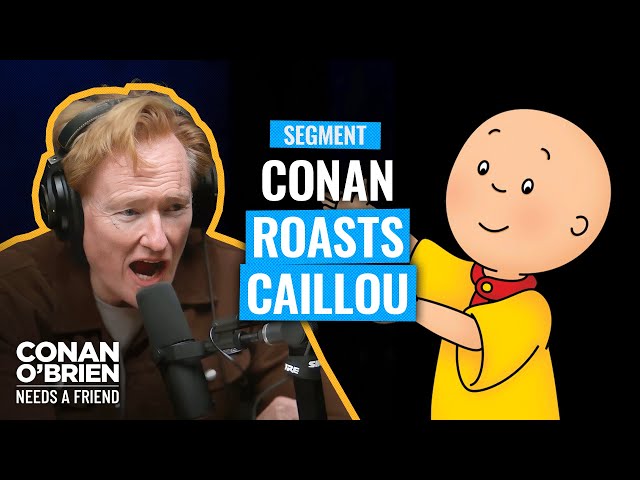 Conan Roasts A Children’s Cartoon Character | Conan O'Brien Needs A Friend