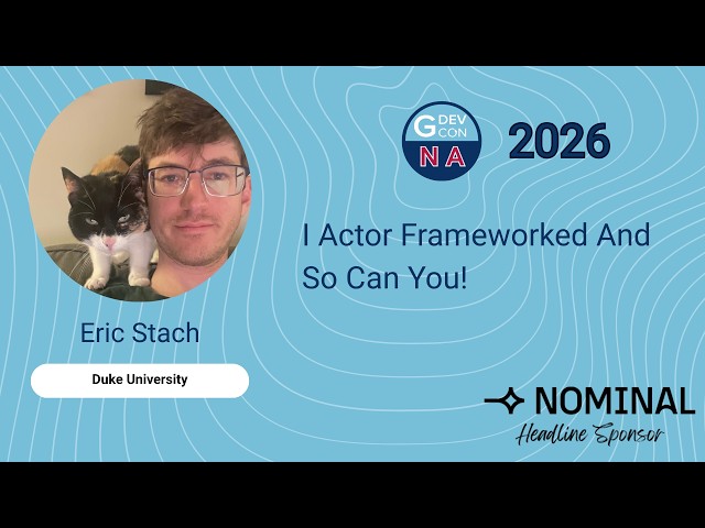 I Actor Frameworked And So Can You! - Eric Stach. GDevCon N.A. 2026