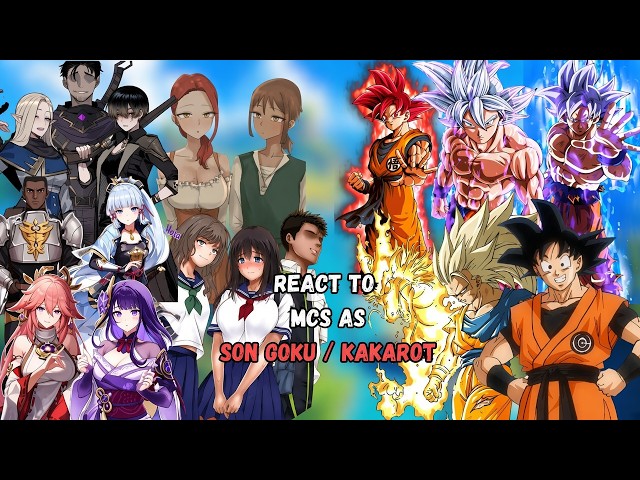 [NTRs] React to Mcs as Son Goku / kakarot |Dragon ball z & super| AU |Best of Reactions|-Gacha React