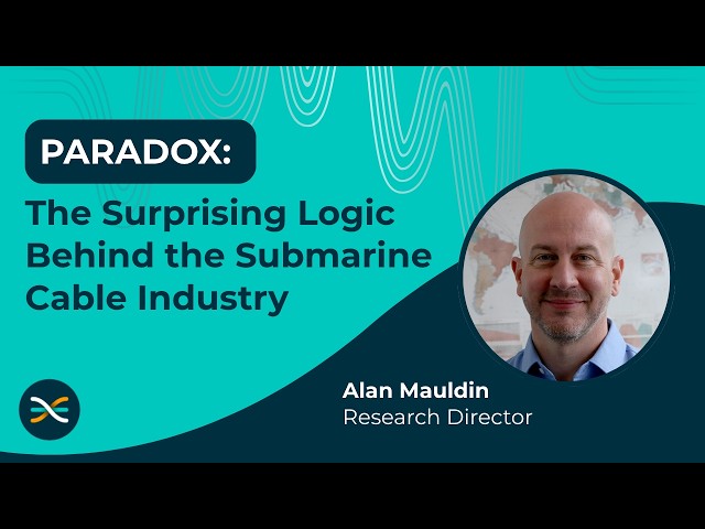 Paradox: The Surprising Logic Behind the Submarine Cable Industry | Submarine Networks World 2026