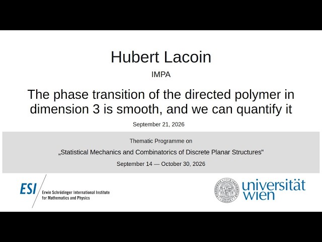 Hubert Lacoin - The phase transition of the directed polymer in 3 dimension  is smooth, and we can..