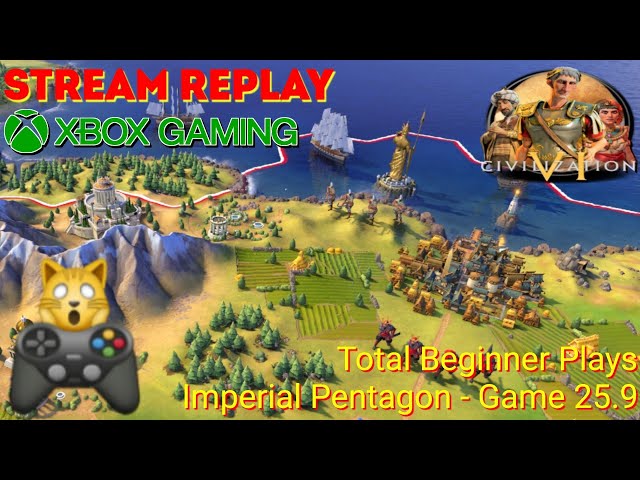 Civilization VI | Total Beginner Plays - Imperial Pentagon - Game 25.9