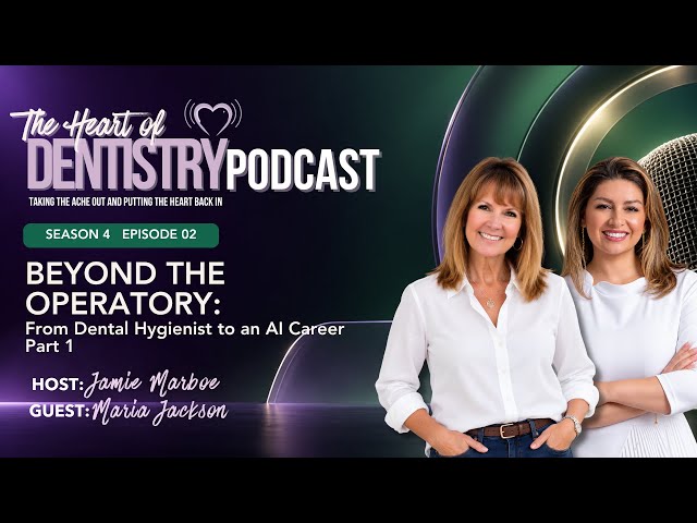 Beyond the Operatory: From Dental Hygienist to an AI Career | Maria Jackson, Part 1