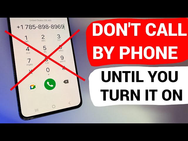 Never Call By Phone Until You Turn This On!