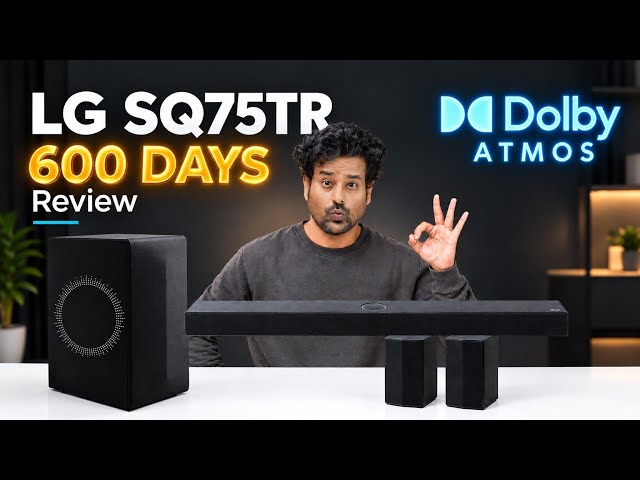 LG SQ75TR Dolby Atmos Review 2026🔥600 Days Later — Buy or Skip?