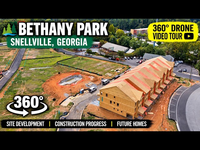 BETHANY PARK | 360° DRONE CONSTRUCTION TOUR | SNELLVILLE, GEORGIA
