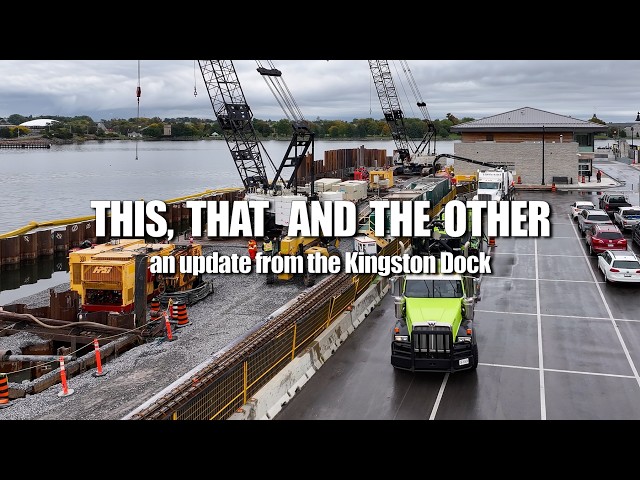 This, That and the Other - an update from Kingston's Ferry Dock Project on a very varied week   4K