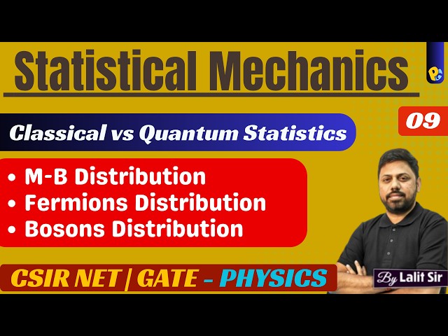 Lec 09 | Statistical Mechanics | Classical vs Quantum Statistics | POTENTIALG | Lalit Sir
