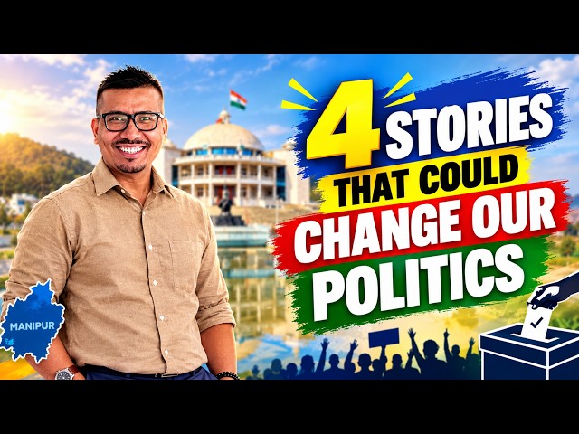 4 Big Stories, 1 Political Turning Point? | Raj Nongthombam