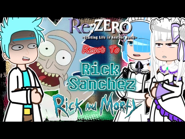 Re:Zero React To Subaru As Rick Sanchez || Rick & Morty | Re:zero React | Gacha React